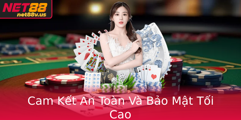 Cam Kết An Toàn Và Bảo Mật Tối Cao