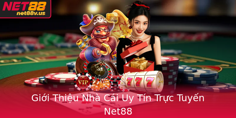 Gioi Thieu Nha Cai Uy Tin Truc Tuyen Net88