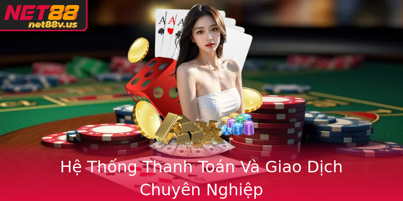 Hệ Thống Thanh Toán Và Giao Dịch Chuyên Nghiệp