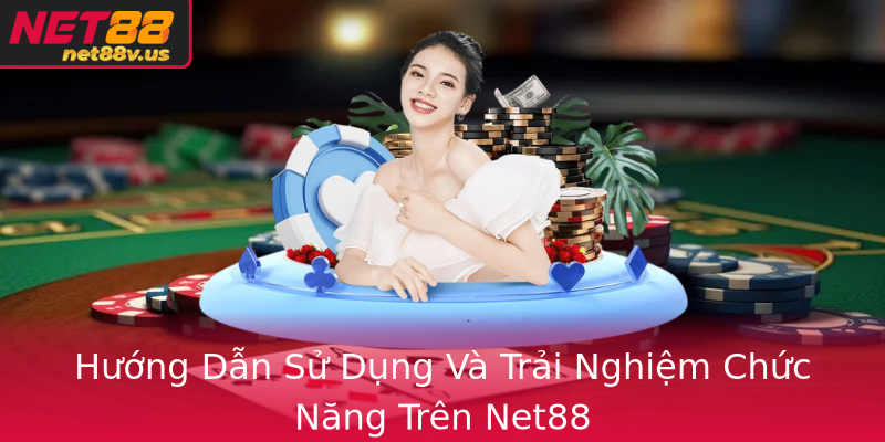 Hướng Dẫn Sử Dụng Và Trải Nghiệm Chức Năng Trên Net88 Hướng Dẫn Sử Dụng Và Trải Nghiệm Chức Năng Trên Net88