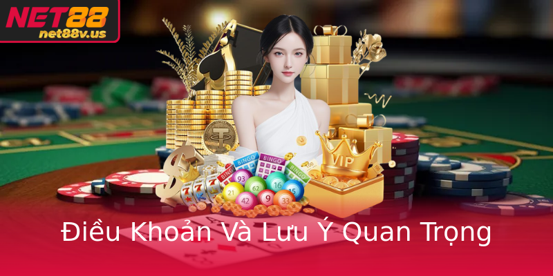 Điều Khoản Và Lưu Ý Quan Trọng