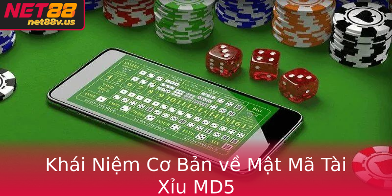 Khái Niệm Cơ Bản về Mật Mã Tài Xỉu MD5 Khái Niệm Cơ Bản về Mật Mã Tài Xỉu MD5