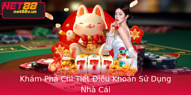 Khám Phá Chi Tiết Điều Khoản Sử Dụng Nhà Cái