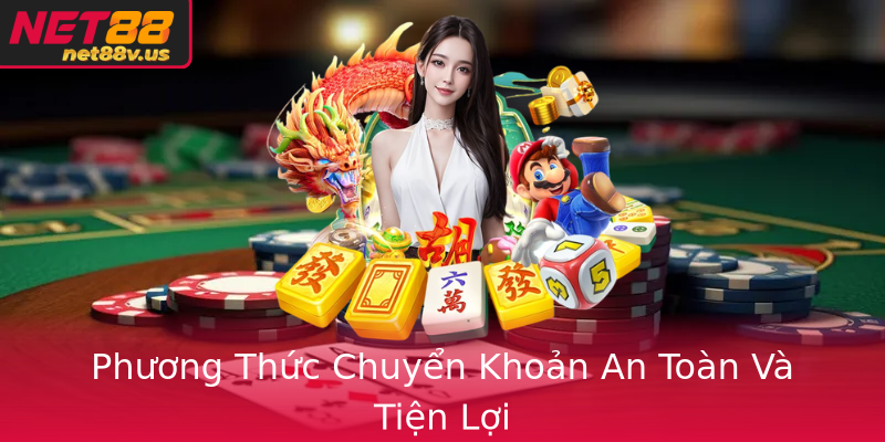 Phương Thức Chuyển Khoản An Toàn Và Tiện Lợi