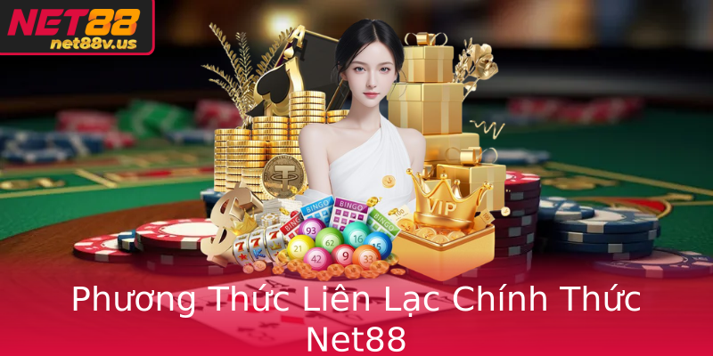 Phương Thức Liên Lạc Chính Thức Net88 Phương Thức Liên Lạc Chính Thức Net88