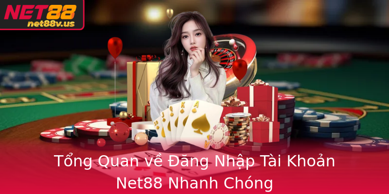 Tổng Quan về Đăng Nhập Tài Khoản Net88 Nhanh Chóng Tổng Quan về Đăng Nhập Tài Khoản Net88 Nhanh Chóng