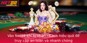 Vao Net88 Khi Bi Chan Cach Hieu Qua E Truy Cap An Toan Va Nhanh Chong